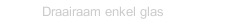 Draairaam enkel glas