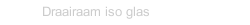 Draairaam iso glas